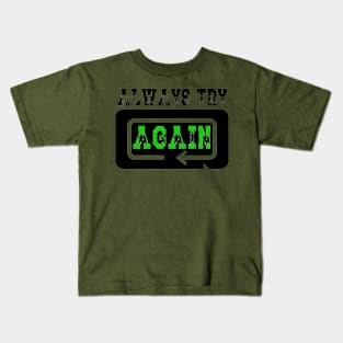 Always Try Again Repeat Kids T-Shirt